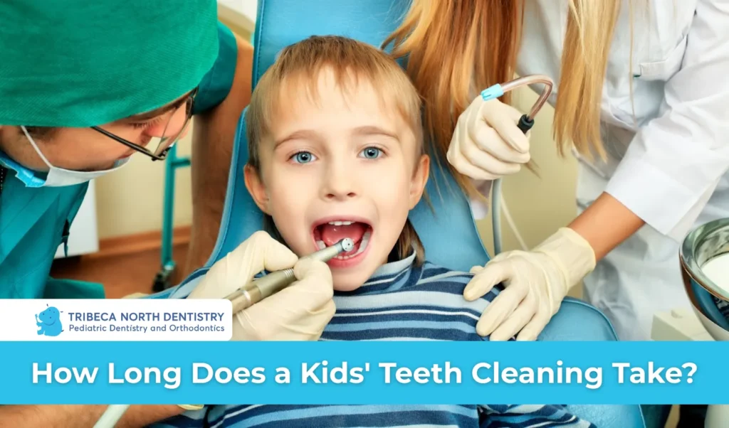 How Long Does a Kids_ Teeth Cleaning Take